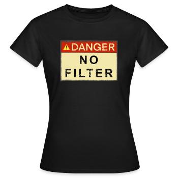 Danger pas de filtre - T-shirt Femme - noir - Devant - AI Model Female 172 dark (172cm)