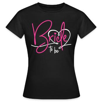 BRIDE TO BE HEART BACHELORETTE PARTY BRIDE BACHELORETTE PARTY - Women's T-Shirt - black - Front - AI Model Female 172 dark (172cm)