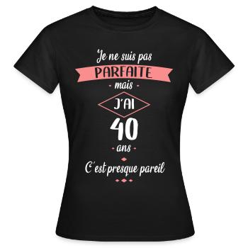 Anniversaire 40 ans - Pas parfaite mais 40 ans - T-shirt Femme - noir - Devant - AI Model Female 172 dark (172cm)