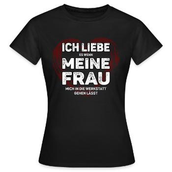 Ich liebe es wenn meine Frau mich in die Werkstatt - Frauen T-Shirt - Schwarz - Vorne - AI Model Female 172 dark (172cm)