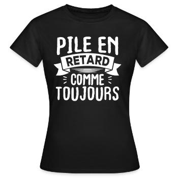 Pile en retard comme toujours - T-shirt Femme - noir - Devant - AI Model Female 172 dark (172cm)