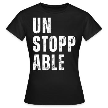 Unstoppable Fitness Motivation Unaufhaltsam Sport - Frauen T-Shirt - Schwarz - Vorne - AI Model Female 172 dark (172cm)