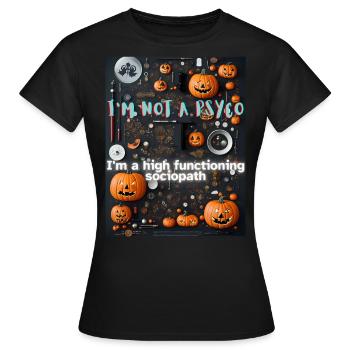 Soziopath, kein Psycho - Frauen T-Shirt - Schwarz - Vorne - AI Model Female 172 dark (172cm)