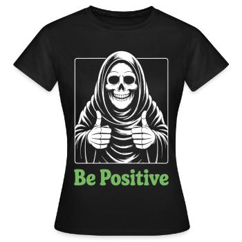 Be Positive Grim Reaper - Frauen T-Shirt - Schwarz - Vorne - AI Model Female 172 dark (172cm)