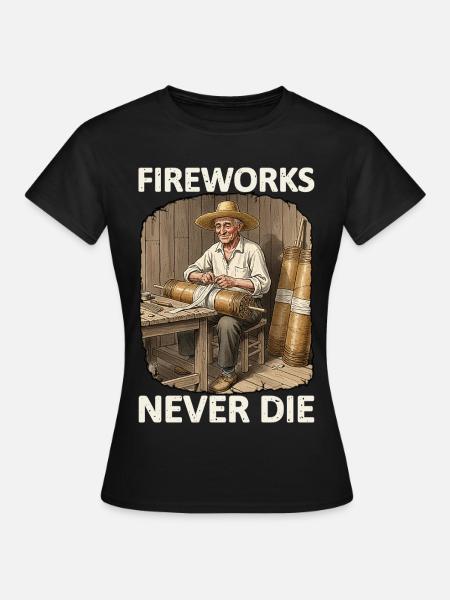 Fireworks Never Die Pyro - Frauen T-Shirt - Schwarz