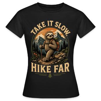 Take It Slow Hike Far Faultier - Frauen T-Shirt - Schwarz - Vorne - AI Model Female 172 dark (172cm)