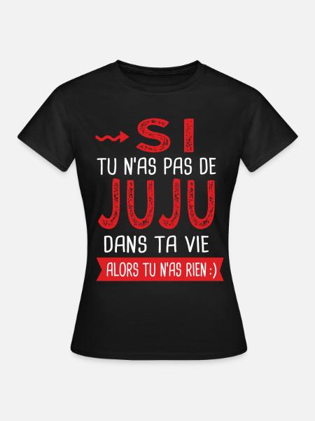 Si tu n as pas un juju dans ta vie Julien Jules - T-shirt Femme - noir