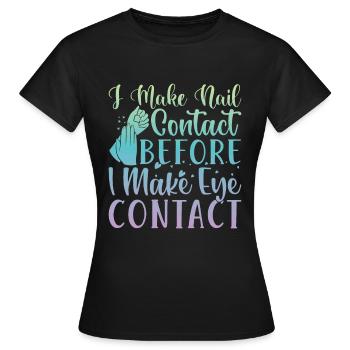 Je fais un contact avec les ongles avant la technologie des ongles - T-shirt Femme - noir - Devant - AI Model Female 172 dark (172cm)