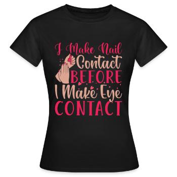 Je fais un contact avec les ongles avant la technologie des ongles - T-shirt Femme - noir - Devant - AI Model Female 172 dark (172cm)