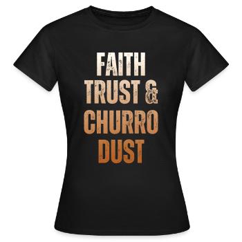 Glaube, Vertrauen Und Churro-staub - Frauen T-Shirt - Schwarz - Vorne - AI Model Female 172 dark (172cm)