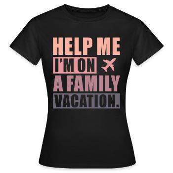 Au secours, je suis en vacances en famille - T-shirt Femme - noir - Devant - AI Model Female 172 dark (172cm)