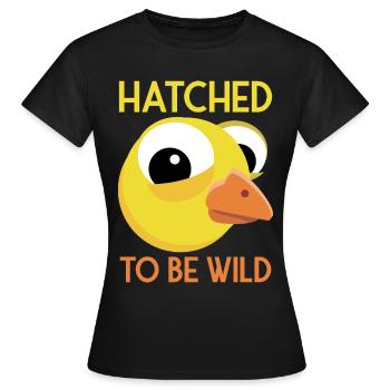 Cute chick hatched saying Hatched to be wild - Women's T-Shirt - black - Front - AI Model Female 172 dark (172cm)