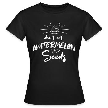 Pregnancy - Dont eat watermelon seeds - white - Women's T-Shirt - black - Front - AI Model Female 172 dark (172cm)