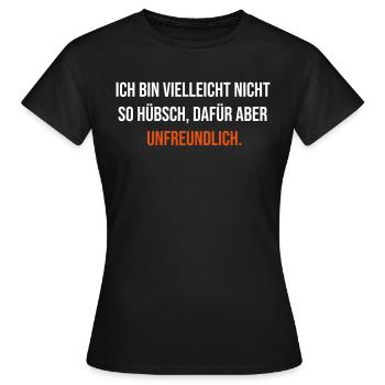 Ich bin vielleicht nicht so hübsch unfreundlich - Frauen T-Shirt - Schwarz - Vorne - AI Model Female 172 dark (172cm)