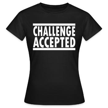 Challenge Accepted - Frauen T-Shirt - Schwarz - Vorne - AI Model Female 172 dark (172cm)
