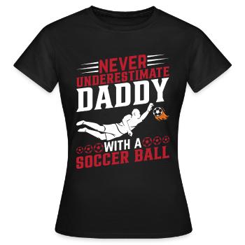 Soccer Player Daddy Soccer Lover - Soccer Dad - Frauen T-Shirt - Schwarz - Vorne - AI Model Female 172 dark (172cm)
