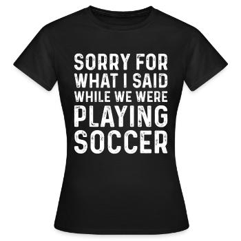 Soccer Lover Playing Soccer - Funny Soccer Player - Frauen T-Shirt - Schwarz - Vorne - AI Model Female 172 dark (172cm)