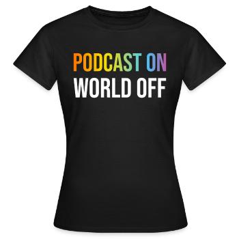 Podcast Lover - Podcast On World Off - Podcast Pod - Frauen T-Shirt - Schwarz - Vorne - AI Model Female 172 dark (172cm)