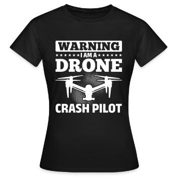 Funny Drone Pilot - Warning I Am A Drone Crash Pil - Women's T-Shirt - black - Front - AI Model Female 172 dark (172cm)
