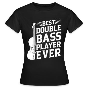 Double Bass Player - Best Double Bass Player Ever - Frauen T-Shirt - Schwarz - Vorne - AI Model Female 172 dark (172cm)