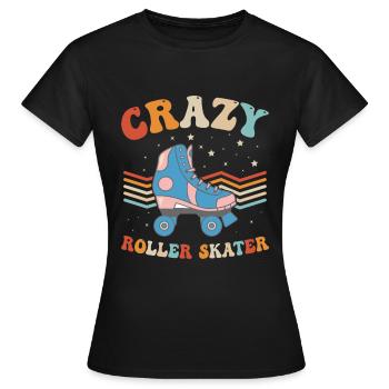 Roller Skating Roller Skater - Crazy Roller Skater - Women's T-Shirt - black - Front - AI Model Female 172 dark (172cm)
