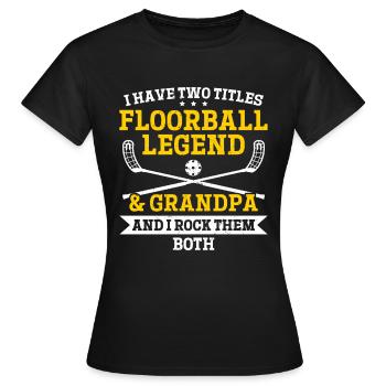 J’ai deux titres : Floorball Legend et Grandpa Floor - T-shirt Femme - noir - Devant - AI Model Female 172 dark (172cm)