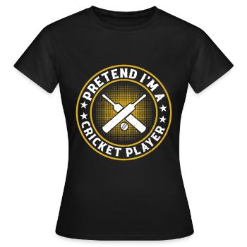 Cricket Cricket - Faire semblant d’être un joueur de cricket - T-shirt Femme - noir - Devant - AI Model Female 172 dark (172cm)