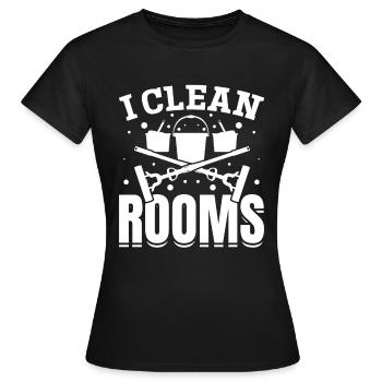 I Clean Rooms - House Cleaning House Cleaner House - Women's T-Shirt - black - Front - AI Model Female 172 dark (172cm)