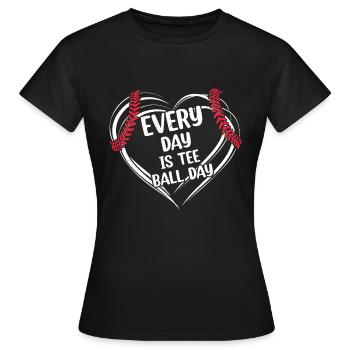 Every day is Tee-ball day - Tee-ball - Women's T-Shirt - black - Front - AI Model Female 172 dark (172cm)