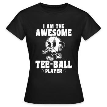 Joueur de tee-ball - Je suis le génial joueur de tee-ball - T-shirt Femme - noir - Devant - AI Model Female 172 dark (172cm)