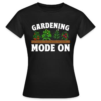 Gardening Mode On - Gardener Gardening Landscaper - Frauen T-Shirt - Schwarz - Vorne - AI Model Female 172 dark (172cm)