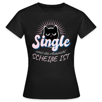 Single weil die Auswahl scheiße ist Katze Spruch - Frauen T-Shirt - Schwarz - Vorne - AI Model Female 172 dark (172cm)