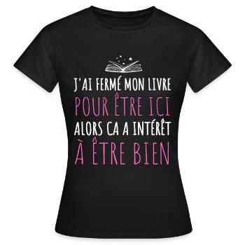 J'ai fermé mon livre pour être ici humour lecture - T-shirt Femme - noir - Devant - AI Model Female 172 dark (172cm)