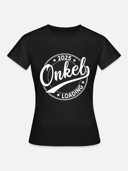 Onkel 2025 Schwangerschaft 2025 Onkel 2025 Loading - Frauen T-Shirt - Schwarz