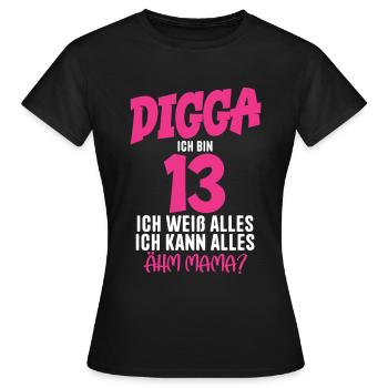 13. Geburtstag Mädchen 13 Jahre Digga ich bin 13 - Frauen T-Shirt - Schwarz - Vorne - AI Model Female 172 dark (172cm)
