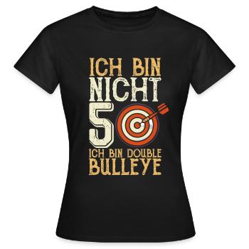 Ich bin nicht 50 ich bin double bullseye - Frauen T-Shirt - Schwarz - Vorne - AI Model Female 172 dark (172cm)