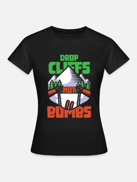 Ski drop cliffs not bombs - Women's T-Shirt - black