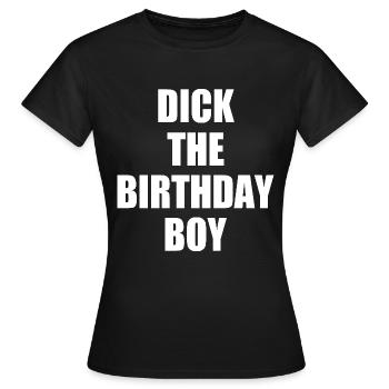 dick the birthday boy - T-shirt Femme - noir - Devant - AI Model Female 172 dark (172cm)