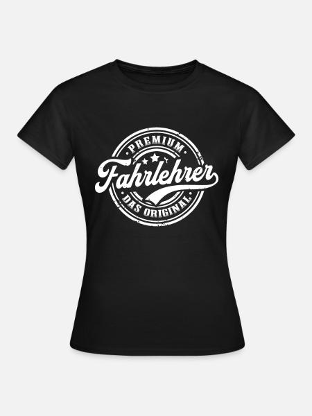 Fahrlehrer das Original - Frauen T-Shirt - Schwarz