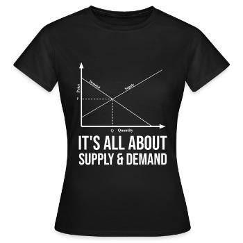Es Geht Um Angebot Und Nachfrage - Frauen T-Shirt - Schwarz - Vorne - AI Model Female 172 dark (172cm)
