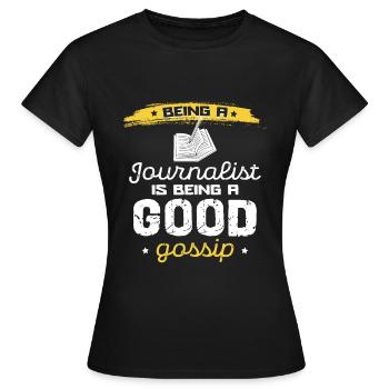 Être journaliste, c’est un bon potin - T-shirt Femme - noir - Devant - AI Model Female 172 dark (172cm)