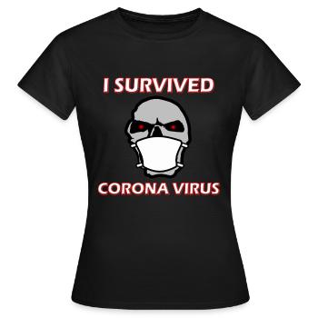 I survived Corona Virus, Coronavirus, Covid-19 - Frauen T-Shirt - Schwarz - Vorne - AI Model Female 172 dark (172cm)