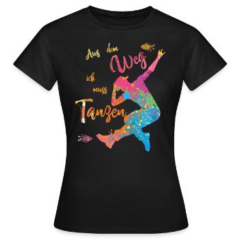 Aus dem Weg ich muss Tanzen - Tanzschule - Frauen T-Shirt - Schwarz - Vorne - AI Model Female 172 dark (172cm)