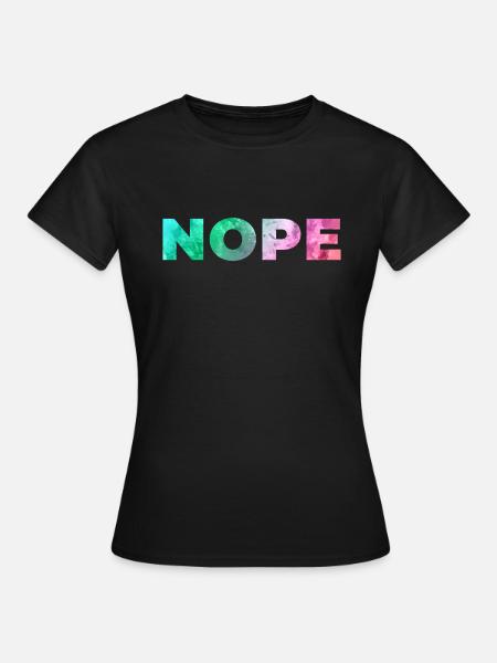 NOPE - Frauen T-Shirt - Schwarz