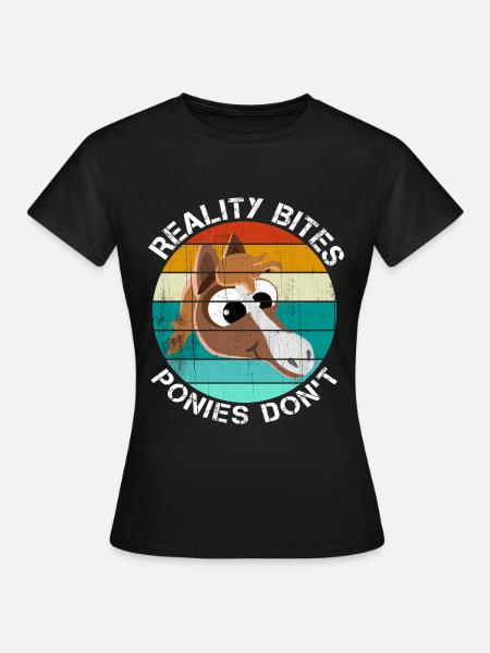 Ponies Spruch lustig REALITY BITES PONIES DON'T - Dame-T-shirt - sort