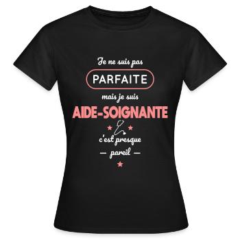 Pas parfaite mais je suis aide-soignante - T-shirt Femme - noir - Devant - AI Model Female 172 dark (172cm)