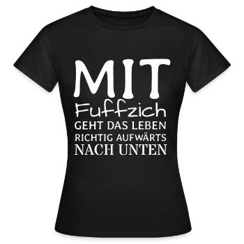 Fuffzich Lustiger Geburtstagsspruch - Frauen T-Shirt - Schwarz - Vorne - AI Model Female 172 dark (172cm)