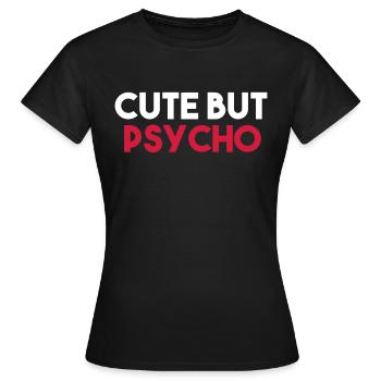 CUTE BUT PSYCHO - Women's T-Shirt - black - Front - AI Model Female 172 dark (172cm)