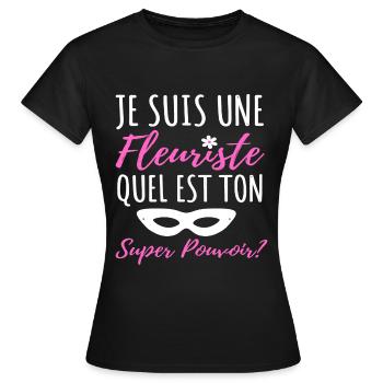 Fleuriste super pouvoir humour femme fleuriste - T-shirt Femme - noir - Devant - AI Model Female 172 dark (172cm)