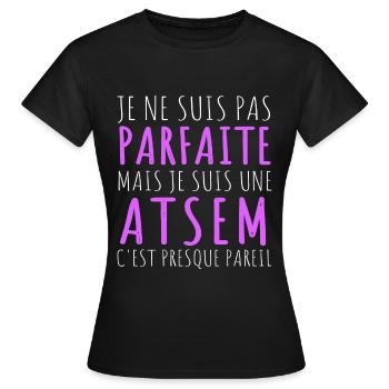 Atsem pas parfaite humour atsem cadeau pour atsem - T-shirt Femme - noir - Devant - AI Model Female 172 dark (172cm)
